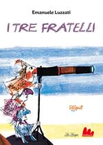 I tre fratelli. Ediz. a colori