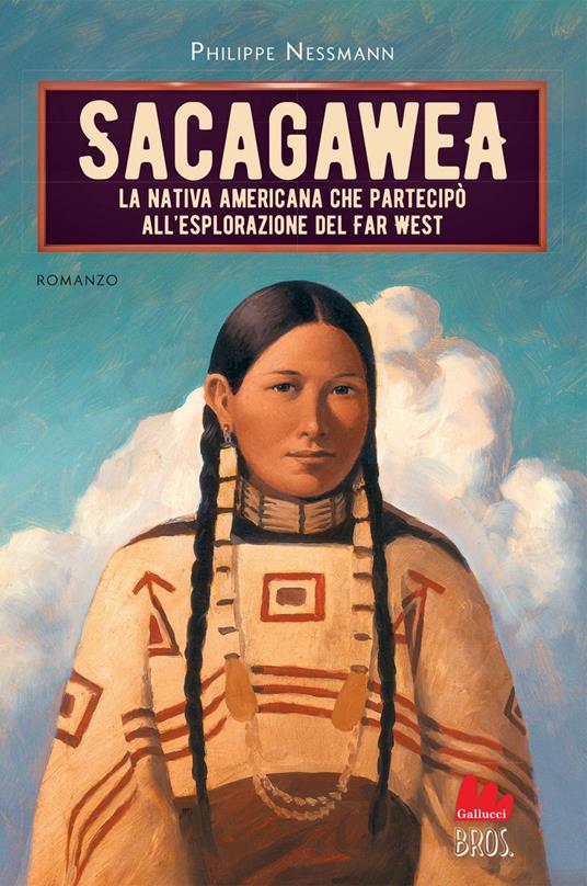Sacagawea - Philippe Nessmann,Sara Aggazio,Chiara Licata,Martina Mancuso - ebook