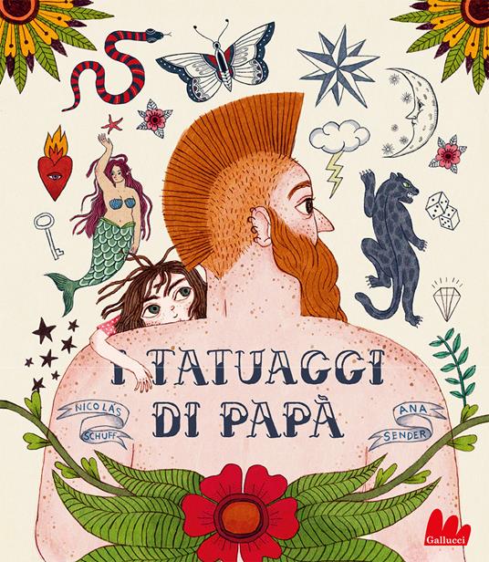 I tatuaggi di papà. Ediz. a colori - Nicolás Schuff,Ana Sender - copertina