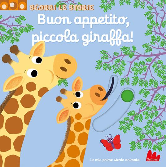 Buon appetito, piccola giraffa! Scorri le storie. Ediz. a colori - Nathalie Choux - copertina