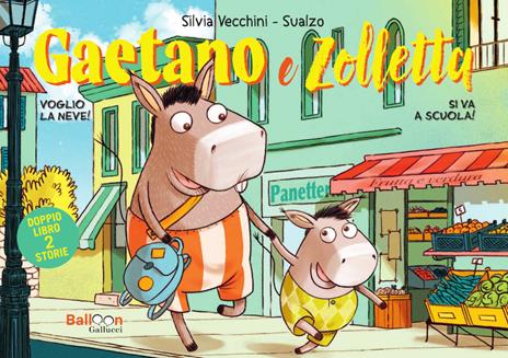 Gaetano e Zolletta: Si va a scuola!-Voglio la neve! - Silvia Vecchini - copertina