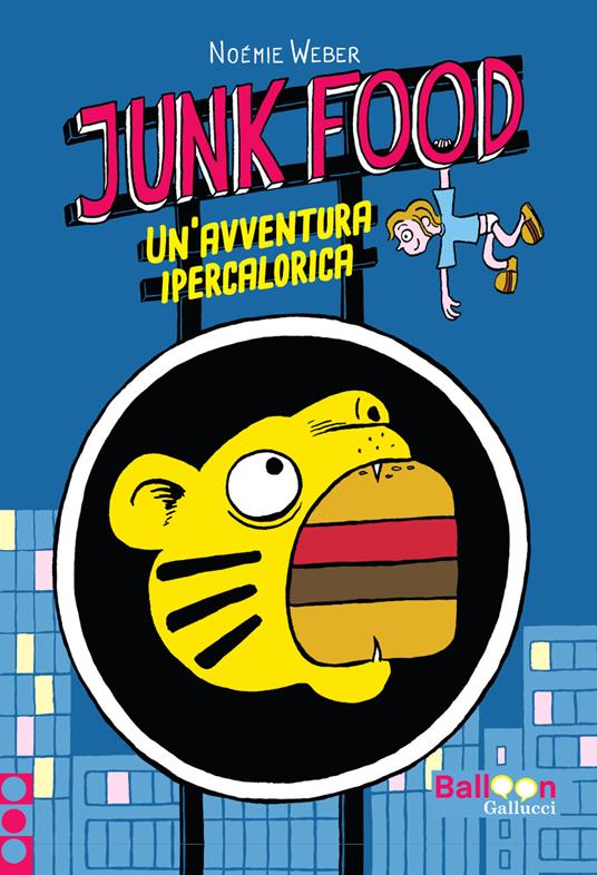 Junk food. Un’avventura ipercalorica - Noémie Weber - copertina