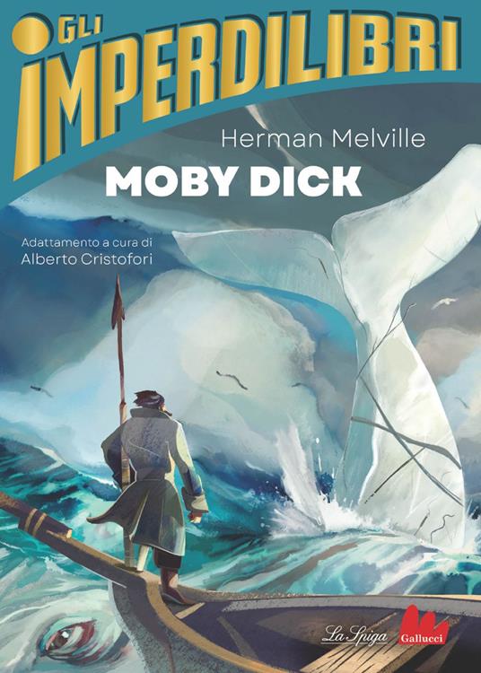 Moby Dick - Herman Melville,Alberto Cristofori,Giovanni Da Re - ebook