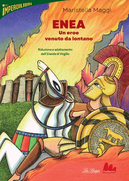 Enea, un eroe venuto da lontano - Maristella Maggi,Publio Virgilio Marone - ebook