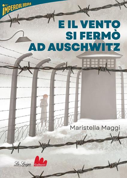 E il vento si fermò ad Auschwitz - Maristella Maggi,Michela Ameli - ebook