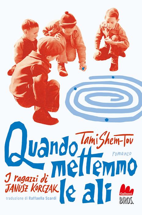 Quando mettemmo le ali. I ragazzi di Janusz Korczak - Tami Shem-Tov - copertina
