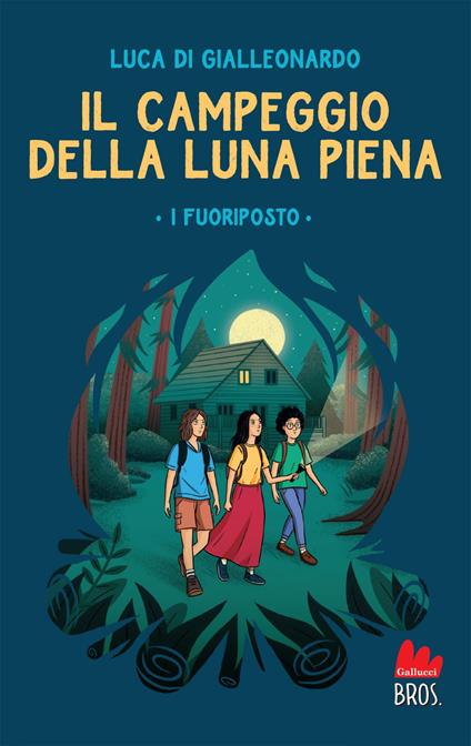Il campeggio della luna piena. I fuoriposto - Luca Di Gialleonardo,Betti Greco - ebook