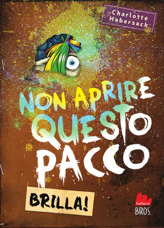 Non aprire questo pacco. Brilla! - Charlotte Habersack - copertina