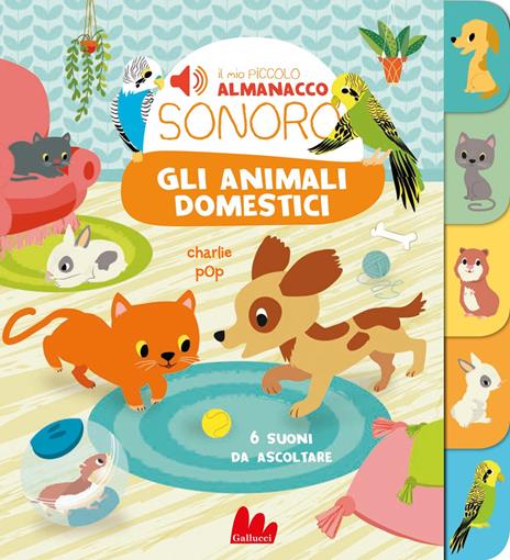 Gli animali domestici. Il mio piccolo almanacco sonoro - Charlie Pop - copertina