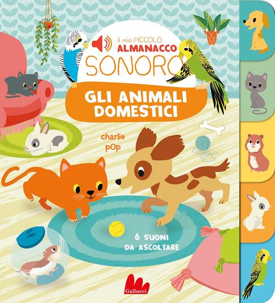 Gli animali domestici. Il mio piccolo almanacco sonoro - Charlie Pop - copertina