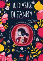 L'anno in cui mio padre mi ha costretta a seguirlo fino in capo al mondo. Il diario di Fanny. Vol. 2