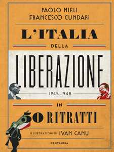 Libro L'Italia della liberazione in 50 ritratti Paolo Mieli Francesco Cundari