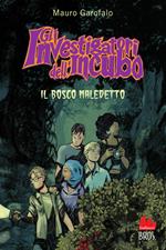 Gli investigatori dell'incubo. Il bosco maledetto