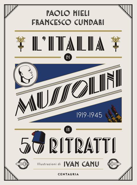 L'Italia di Mussolini in 50 ritratti. Ediz. a colori - Paolo Mieli,Francesco Cundari - copertina