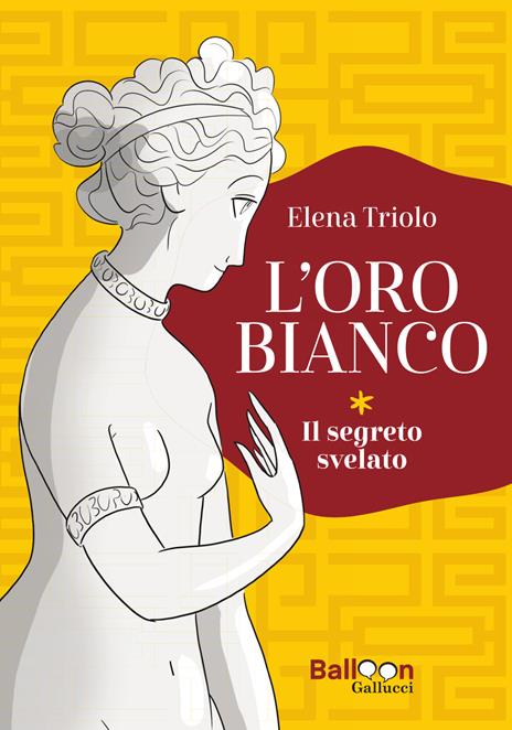 L'oro bianco. Il segreto svelato - Elena Triolo - copertina