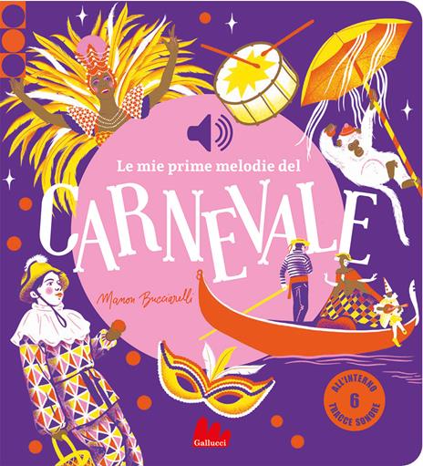 Le mie prime melodie del carnevale. Ediz. a colori - Mannon Bucciarelli - copertina