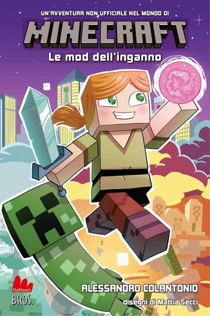 Minecraft. Le mod dell'inganno - Alessandro Colantonio,Mattia Secci - ebook