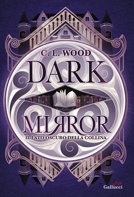 Dark Mirror. Il lato oscuro della collina - C.L. Wood - copertina