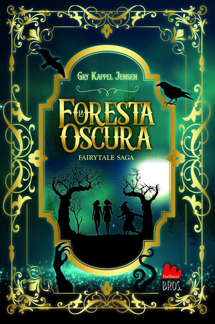 La foresta oscura. Fairytale. Vol. 1 - Gry Kappel Jensen,Emilia Carmen Cavaliere - ebook