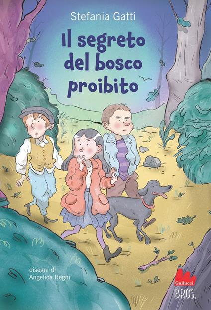 Il segreto del bosco proibito - Stefania Gatti,Angelica Regni - ebook