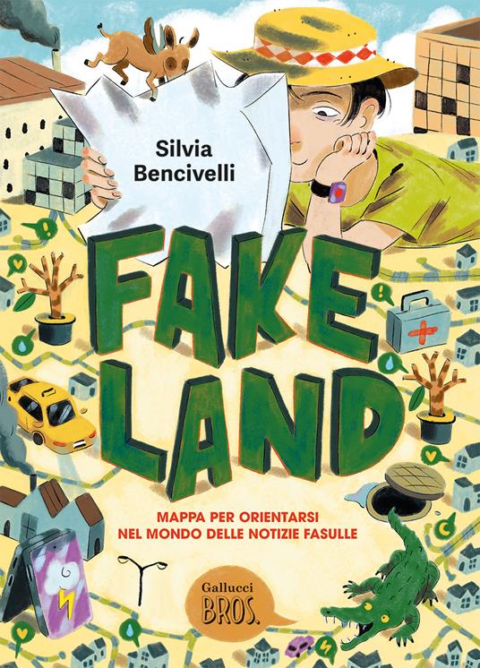 Fake Land. Mappa per orientarsi nel mondo delle notizie fasulle - Silvia Bencivelli - copertina