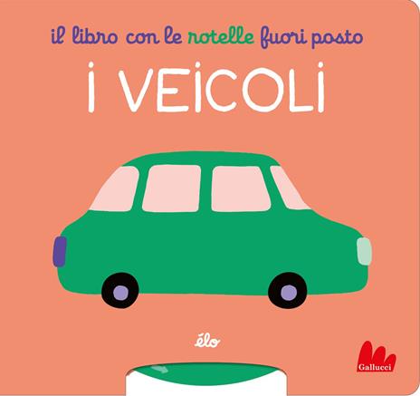 Il libro con le rotelle fuori posto. I veicoli. Ediz. a colori - copertina