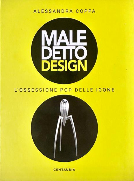 Maledetto design. L'ossessione pop delle icone - Alessandra Coppa - copertina