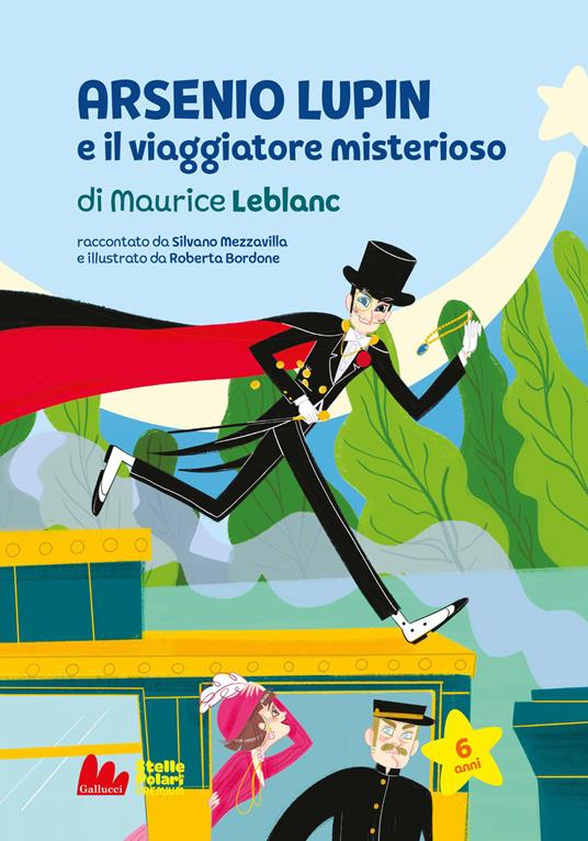 Silvano Mezzavilla, Roberta Bordone - Arsenio Lupin e il viaggiatore misterioso di Maurice Leblanc 