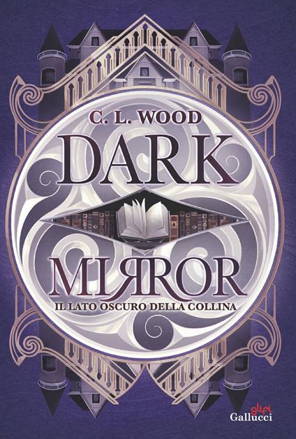 Dark Mirror. Il lato oscuro della collina - C. L. Wood - ebook