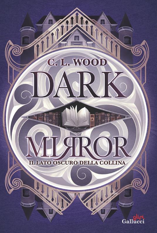 Dark Mirror. Il lato oscuro della collina - C. L. Wood - ebook