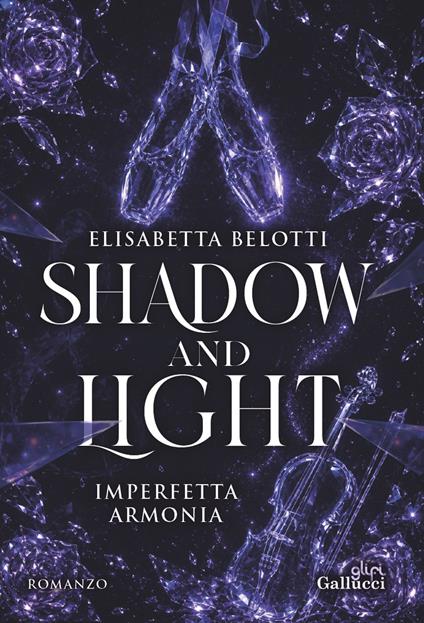 Shadow and Light. Imperfetta armonia - Elisabetta Belotti - ebook