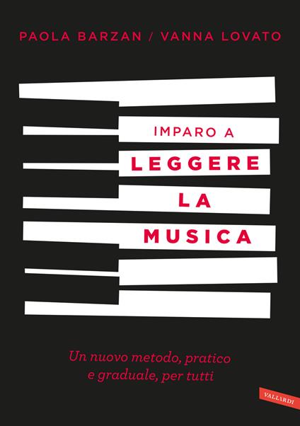 Imparo a leggere la musica. Un nuovo metodo, pratico e graduale, per tutti - Paola Barzan,Vanna Lovato - copertina