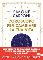L' oroscopo per cambiare la tua vita