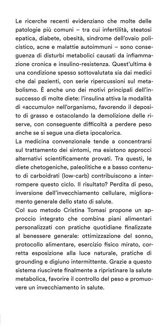 La rivoluzione del metabolismo. Il protocollo metabolico contro infiammazione e insulino-resistenza per prevenire le malattie, rallentare l’invecchiamento e perdere peso - Cristina Tomasi - 2
