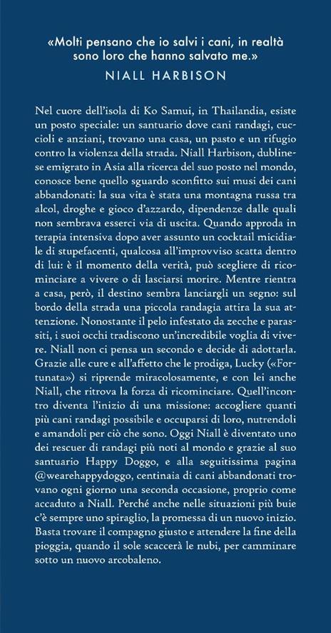 Alla fine della strada l'arcobaleno. Come i cani randagi mi hanno illuminato la vita - Niall Harbison - 4