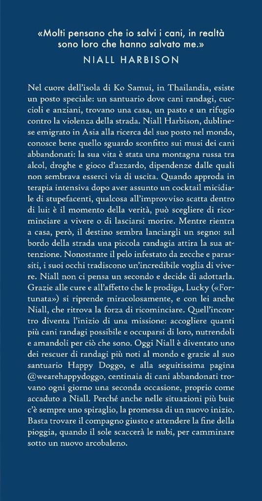 Alla fine della strada l'arcobaleno. Come i cani randagi mi hanno illuminato la vita - Niall Harbison - 4