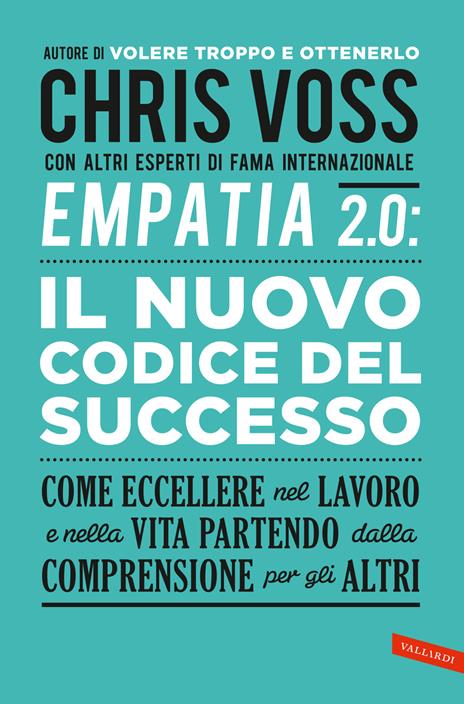 Empatia 2.0. Il Nuovo Codice del Successo. Come eccellere nel lavoro e nella vita partendo dalla comprensione per gli altri - Chris Voss - copertina