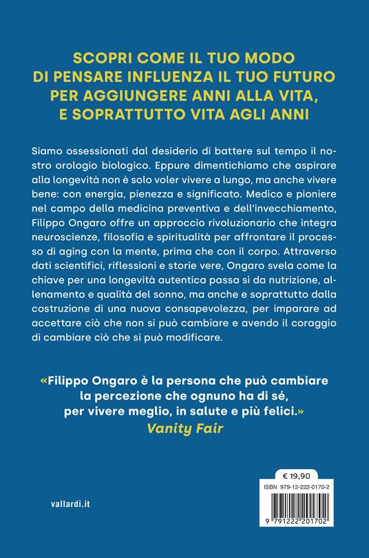 Il mindset della longevità. I passi per cambiare mentalità e aggiungere vita agli anni - Filippo Ongaro - 4