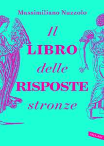 Libro Il libro delle risposte stronze Massimiliano Nuzzolo