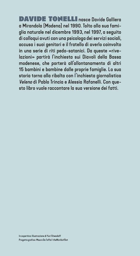 Io, bambino zero. Come la giustizia ha fallito: la mia verità sul caso dei Diavoli della Bassa modenese - Davide Tonelli Galliera - 3
