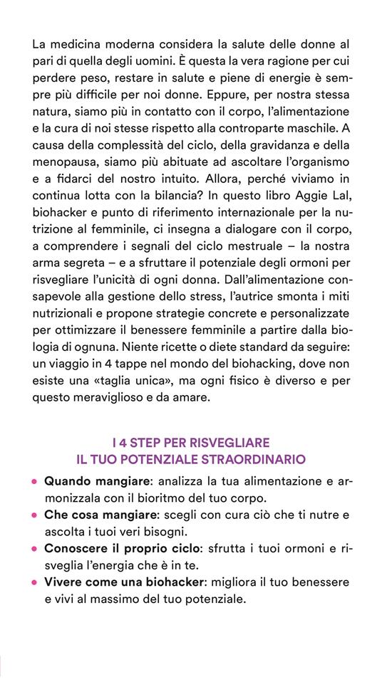 Ascolta i tuoi ormoni. Potenzia i cicli del tuo corpo per rivoluzionare la tua salute e la tua vita. Trasforma la tua forma fisica, trova la tua bellezza naturale, risveglia la tua energia vitale - Aggie Lal - 2