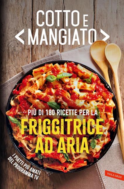 Cotto e mangiato. Più di 180 ricette per la friggitrice ad aria - AA.VV. - ebook