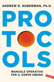 Protocols. Manuale operativo per il corpo umano