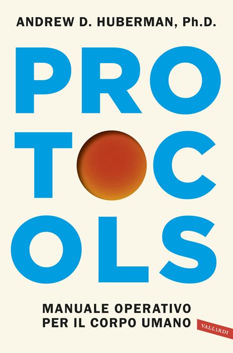 Protocols. Manuale operativo per il corpo umano - Andrew D. Huberman - copertina