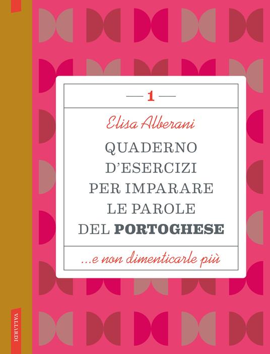Quaderno d'esercizi per imparare le parole del portoghese. Vol. 1 - Elisa Alberani - copertina
