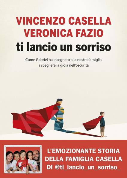 Ti lancio un sorriso. Come Gabriel ha insegnato alla nostra famiglia a scegliere la gioia nell'oscurità - Vincenzo Casella,Maria Veronica Fazio - ebook