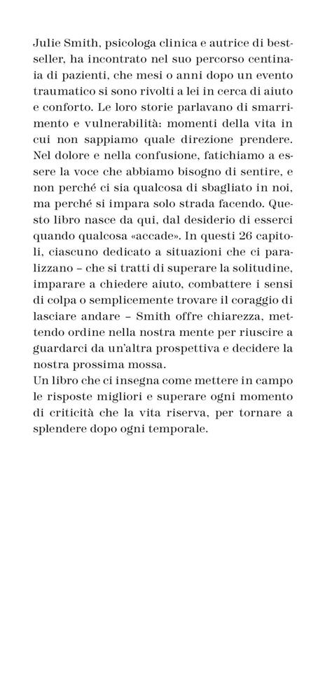 Quando dentro piove. Open When... Il libro da aprire quando non riesci a dire di no, fai fatica a chiedere aiuto, tutto ti mette ansia, sei preda di pensieri ossessivi, ti senti fuori posto - Julie Smith - 4