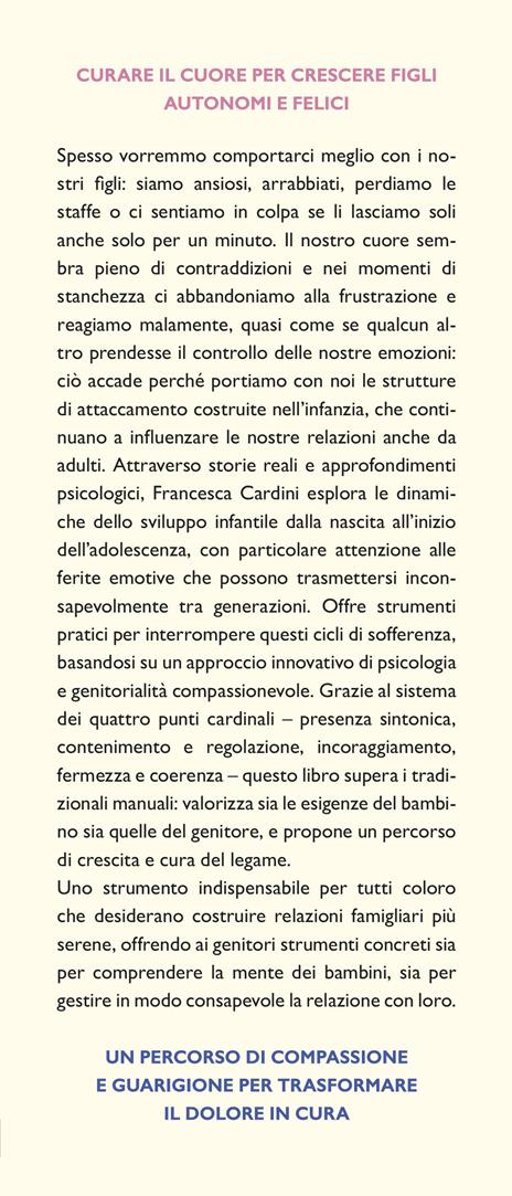 Una bussola per genitori imperfetti. Cura le ferite del passato, scrivi il tuo futuro e cresci figli autonomi e felici - Francesca Cardini - 2