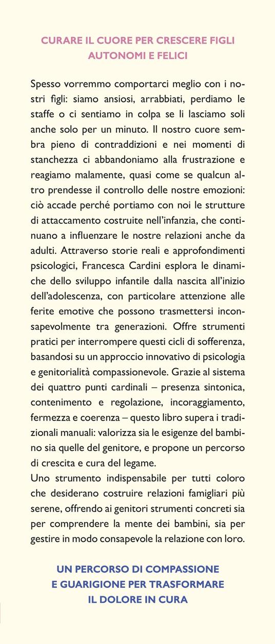 Una bussola per genitori imperfetti. Cura le ferite del passato, scrivi il tuo futuro e cresci figli autonomi e felici - Francesca Cardini - 2