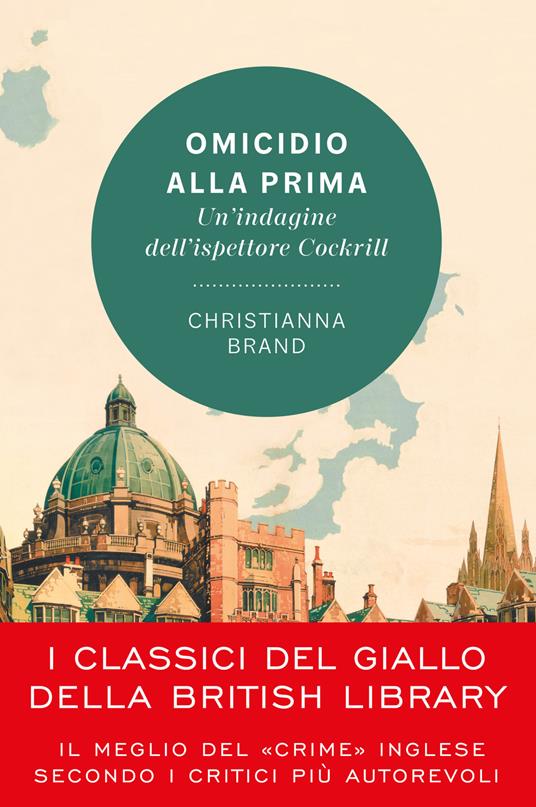 Omicidio alla prima. Un'indagine dell'ispettore Cockrill - Christianna Brand - copertina